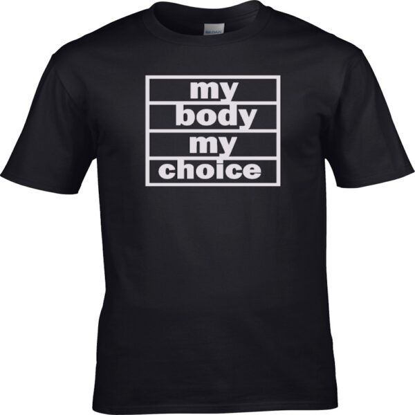T-Shirt my body my choice