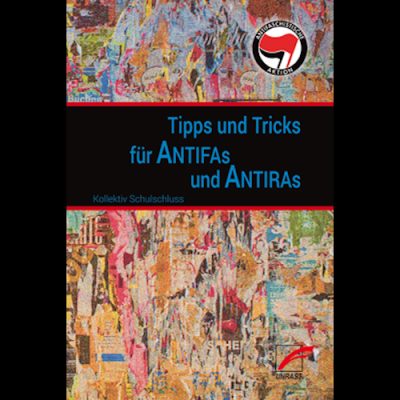 Tipps und Tricks für Antifas und Antiras